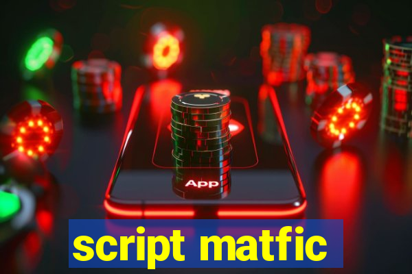 script matfic